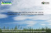 PROGRAMA DE FISCALIZAÇÃO DE USO E COMÉRCIO DE AGROTÓXICOS DA ADERR Engenheiro Agrônomo Carlos Terossi Responsável pelo Programa de Uso e Fiscalização de.