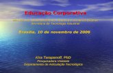 Educação Corporativa Ministério do Desenvolvimento, Indústria e Comércio Exterior Secretaria de Tecnologia Industrial Brasília, 10 de novembro de 2006.