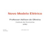 CEARE 24/11/2004 adilson@ie.ufrj.br Novo Modelo Elétrico Professor Adilson de Oliveira Instituto de Economia UFRJ.