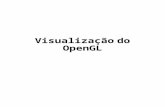 Visualização do OpenGL. Simplificação da projeção cônica plano de projeção eye Projeção cônica plano de projeção direção de projeção Projeção ortográfica.