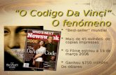 1 O Codigo Da Vinci O fenómeno Best-seller mundial Best-seller mundial Mais de 45 milhões de copias impressas Mais de 45 milhões de copias impressas O.