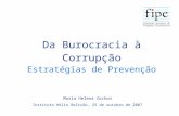 Da Burocracia à Corrupção Estratégias de Prevenção Maria Helena Zockun Instituto Hélio Beltrão, 25 de outubro de 2007.