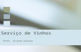 Serviço de Vinhos Profa. Viviane Salazar. Sommelier Profissão regulamentada pela Lei nº 12.467 de 26/08/2011 Auxiliar o consumidor na escolha do vinho.
