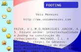 FOOTING Vera Menezes  PAIVA, V.L.M.O;RODRIGUES JUNIOR, A. S. Fóruns on-line: intertextualidade e footing na construção do conhecimento.