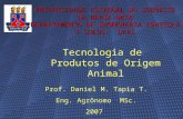 Tecnologia de Produtos de Origem Animal Prof. Daniel M. Tapia T. Eng. Agrônomo MSc. 2007 UNIVERSIDADE ESTADUAL DO SUDOESTE DA BAHIA-UESB DEPARTAMENTO DE.