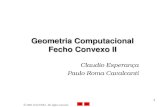 2002 LCG/UFRJ. All rights reserved. 1 Geometria Computacional Fecho Convexo II Claudio Esperança Paulo Roma Cavalcanti.