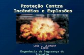 Proteção Contra Incêndios e Explosões Luís C. OLIVEIRA LOPES 25 de abril de 2003 Engenharia de Segurança do Trabalho.