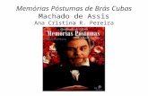 Memórias Póstumas de Brás Cubas Machado de Assis Ana Cristina R. Pereira.