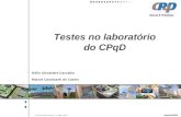 Testes no laboratório do CPqD Agosto/2003 Marcel Cavalcanti de Castro Hélio Alexandre Carvalho.