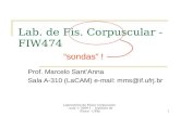 Laboratório de Física Corpuscular - aula 1- 2009.1 - Instituto de Física - UFRJ1 Lab. de Fis. Corpuscular -FIW474 Prof. Marcelo SantAnna Sala A-310 (LaCAM)