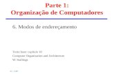 IC - UFF Parte 1: Organização de Computadores 6. Modos de endereçamento Texto base: capítulo 10 Computer Organization and Architecture W. Stallings.