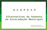 Alternativas de Aumento da Arrecadação Municipal Material de Uso Restrito Protegido por direito autoral A C O P E S P.