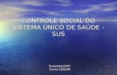 CONTROLE SOCIAL DO SISTEMA ÚNICO DE SAÚDE -SUS Fevereiro/2007 Turma CESUPA.