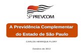 A Previdência Complementar do Estado de São Paulo CARLOS HENRIQUE FLORY Outubro de 2012.