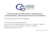 Gramado, 28 de agosto de 2008 18º Congresso Brasileiro de Contabilidade Governança Corporativa: impactos no crescimento e desenvolvimento econômico Prof.