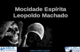 Mocidade Espírita Leopoldo Machado .
