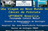 Fernando Cotait Maluf Diretor do Departamento de Oncologia Clínica Hospital São José-Beneficência Portuguesa Doutor em Urologia FMUSP Médico Integrante.