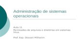 Administração de sistemas operacionais Aula 11 Permissões de arquivos e diretóriso em sistemas linux. Prof. Esp. Diovani Milhorim.