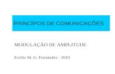 PRINCÍPOS DE COMUNICAÇÕES MODULAÇÃO DE AMPLITUDE Evelio M. G. Fernández - 2010.