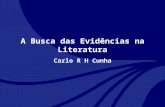 A Busca das Evidências na Literatura Carlo R H Cunha.