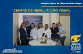 Hospital Banco de Olhos de Porto Alegre CENTRO DE REABILITAÇÃO VISUAL.