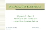 INSTALAÇÕES ELÉTRICAS Capítulo 3 – Parte 2 Instalações para iluminação e aparelhos eletrodomésticos 2.° semestre de 2005 Mauro Moura Severino.
