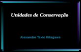 Unidades de Conservação Alexandre Takio Kitagawa.
