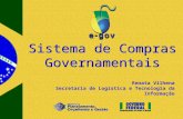 Renata Vilhena Secretaria de Logística e Tecnologia da Informação Sistema de Compras Governamentais.