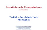 Arquitetura de Computadores 3º SEMESTRE FALM – Faculdade Luiz Meneghel Prof. João Angelo Martini UniversidadeEstadual de Maringá Departamento de Informática.