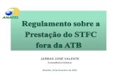 Regulamento sobre a Prestação do STFC fora da ATB JARBAS JOSÉ VALENTE Conselheiro-Diretor Brasília, 15 de fevereiro de 2012.