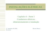 INSTALAÇÕES ELÉTRICAS Capítulo 4 – Parte 1 Condutores elétricos: dimensionamento e instalação 2.° semestre de 2005 Mauro Moura Severino.