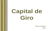 Capital de Giro Nívea Cordeiro 2011. Hoje vamos calcular o Capital de Giro e os Indicadores de Resultado