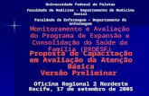 Proposta de Capacitação em Avaliação da Atenção Básica Versão Preliminar Oficina Regional 2 Nordeste Recife, 17 de setembro de 2005 Universidade Federal.
