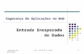 Segurança de Aplicações Prof. João Bosco M. Sobral11 Segurança de Aplicações na Web Entrada Inesperada de Dados.
