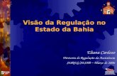 Visão Visão da Regulação no Estado da Bahia Eliana Cardoso Diretoria de Regulação da Assistência SUREG/SESAB – Março de 2006 SECRETARIA DA SAÚDE SS ESAB.