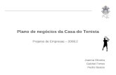 Plano de negócios da Casa do Tenista Joanna Oliveira Gabriel Fortes Pedro Bastos Projetos de Empresas – 2008.2.