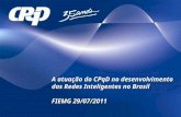 A atuação do CPqD no desenvolvimento das Redes Inteligentes no Brasil FIEMG 29/07/2011.