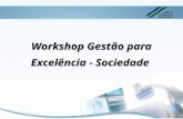 Workshop Gestão para Excelência - Sociedade. Práticas de Gestão Relacionadas à Sociedade Hemodinâmica Monte Sinai Junho 2013 Gustavo Ramalho.