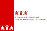 I Seminário Nacional Cidades da Educação - educidades.
