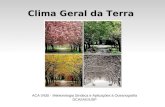 Clima Geral da Terra ACA 0430 - Meteorologia Sinótica e Aplicações à Oceanografia DCA/IAG/USP.
