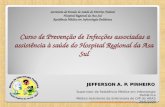 JEFFERSON A. P. PINHEIRO Secretaria de Estado de Saúde do Distrito Federal Hospital Regional da Asa Sul Residência Médica em Infectologia Pediátrica Curso.