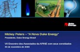 Mickey Peters – A Nova Duke Energy Presidente, Duke Energy Brasil VII Encontro dos Associados da APINE com seus convidados 30 de novembro de 2006.
