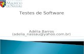 Adélia Barros (adelia_nassau@yahoo.com.br) Testes de Software.