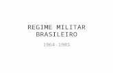 REGIME MILITAR BRASILEIRO 1964-1985. O AI-1 Nomeação do Gen. Humberto de Allencar Castello Branco para a Presidência. As constituições estaduais e a federal.