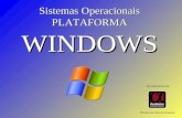 Sistemas Operacionais PLATAFORMAWINDOWS PLATAFORMAWINDOWS Ricardo de Oliveira Joaquim TECNOLÓGICOS.
