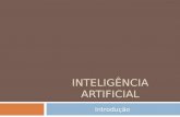 INTELIGÊNCIA ARTIFICIAL Introdução. O Que é Inteligência Artificial ?