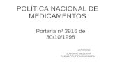 POLÍTICA NACIONAL DE MEDICAMENTOS Portaria nº 3916 de 30/10/1998 13/06/2012 JOSEANE BEZERRA FARMACÊUTICA/SUVISA/RN.