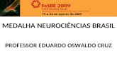 MEDALHA NEUROCIÊNCIAS BRASIL PROFESSOR EDUARDO OSWALDO CRUZ.