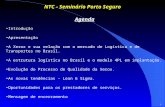 1 NTC - Seminário Porto Seguro Agenda Introdução Apresentação A Xerox e sua relação com o mercado de Logística e de Transportes no Brasil. A estrutura.