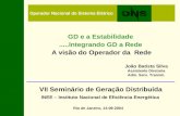 Operador Nacional do Sistema Elétrico GD e a Estabilidade.....Integrando GD a Rede A visão do Operador da Rede Rio de Janeiro, 14-09-2004 VII Seminário.